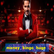 money bingo huge real cash out