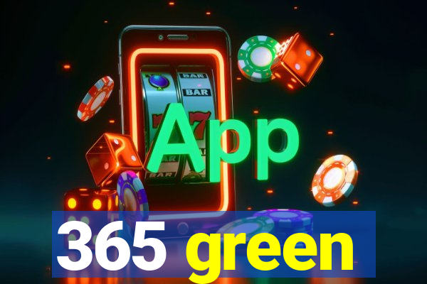 365 green