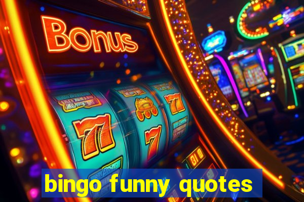 bingo funny quotes