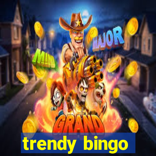 trendy bingo