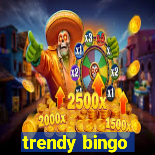 trendy bingo