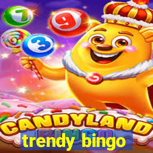 trendy bingo