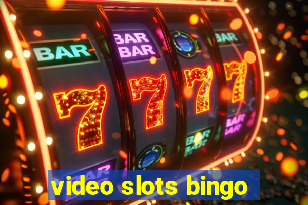 video slots bingo