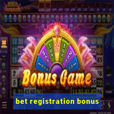 bet registration bonus