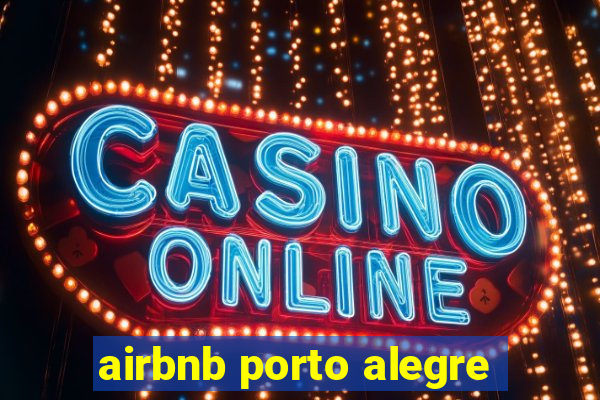 airbnb porto alegre