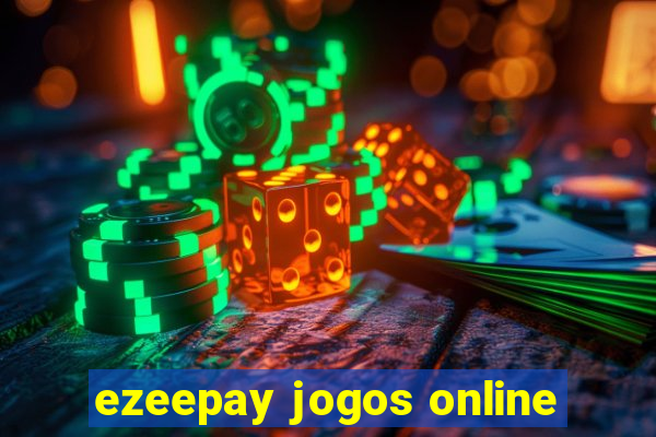 ezeepay jogos online