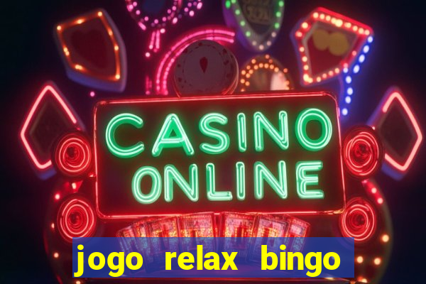 jogo relax bingo realmente paga