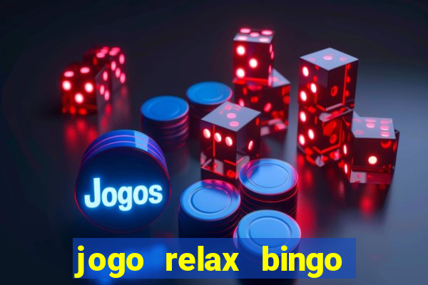 jogo relax bingo realmente paga