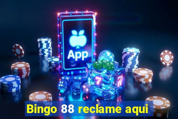 Bingo 88 reclame aqui