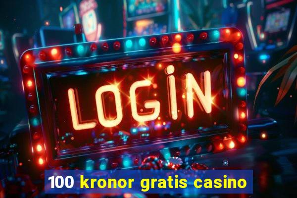 100 kronor gratis casino