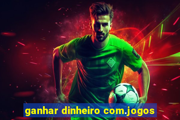 ganhar dinheiro com.jogos