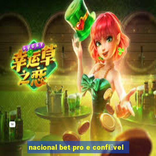 nacional bet pro e confi谩vel