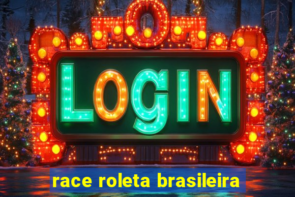 race roleta brasileira