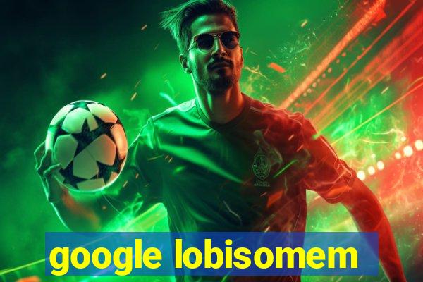 google lobisomem