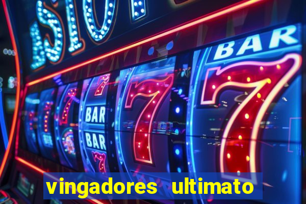 vingadores ultimato filme completo dublado google drive