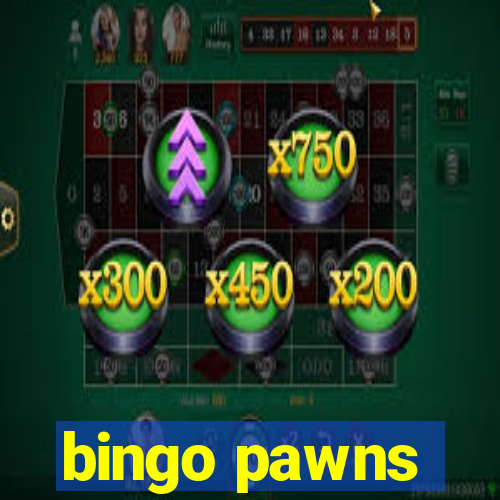 bingo pawns