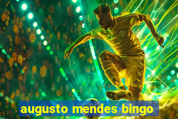 augusto mendes bingo