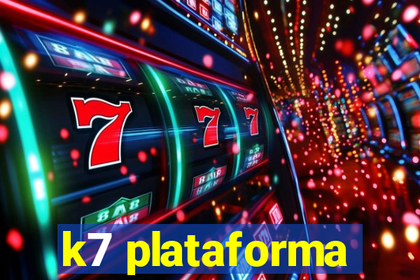 k7 plataforma