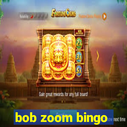 bob zoom bingo