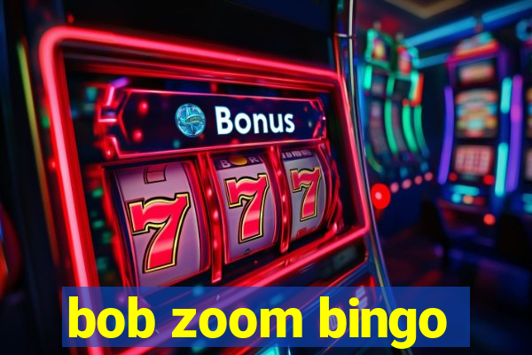 bob zoom bingo