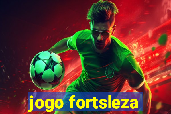 jogo fortsleza