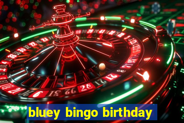 bluey bingo birthday