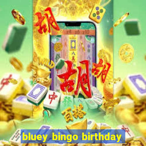 bluey bingo birthday