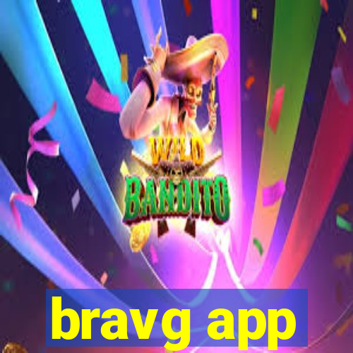 bravg app