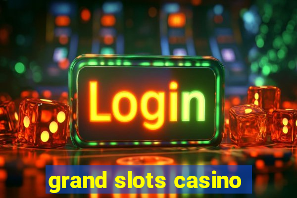 grand slots casino