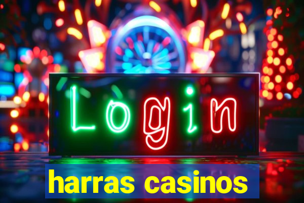 harras casinos