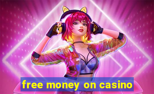 free money on casino