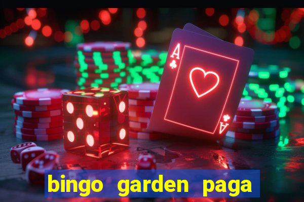 bingo garden paga de verdade