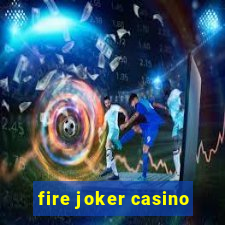 fire joker casino