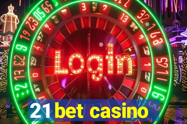 21 bet casino