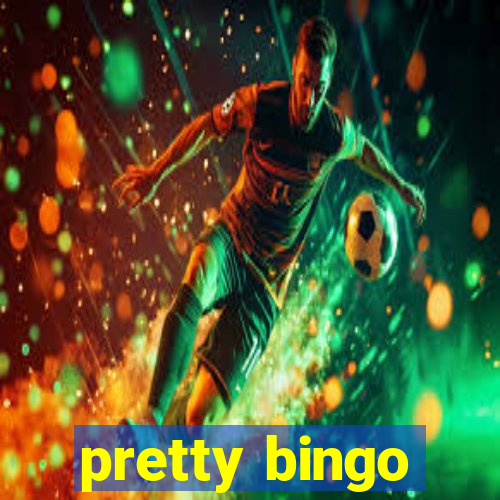 pretty bingo