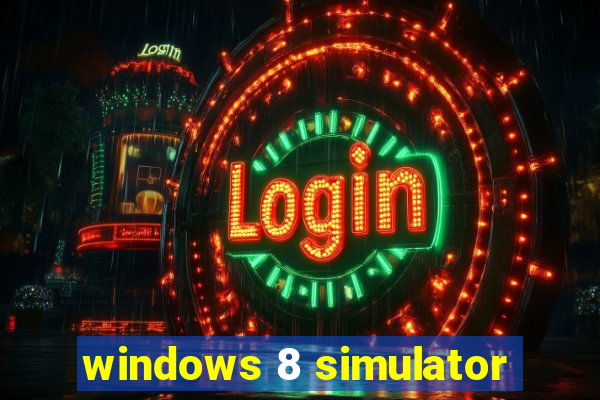 windows 8 simulator