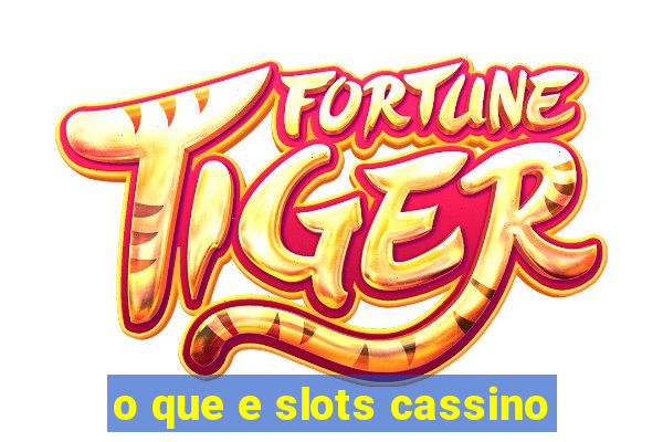 o que e slots cassino