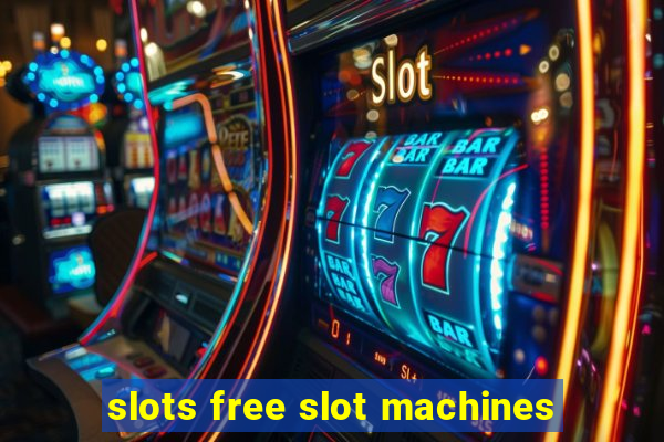 slots free slot machines