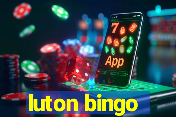 luton bingo