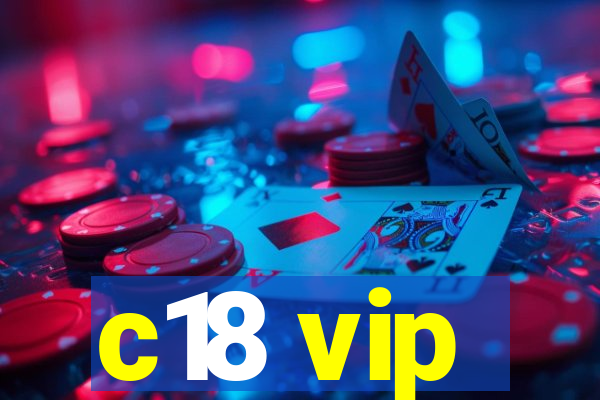 c18 vip