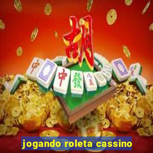 jogando roleta cassino