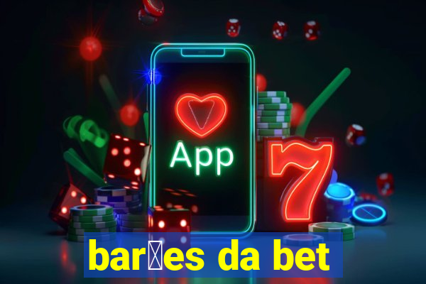 bar玫es da bet