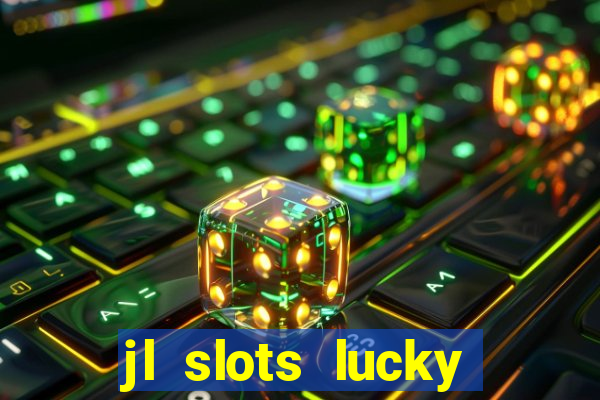 jl slots lucky spin 777