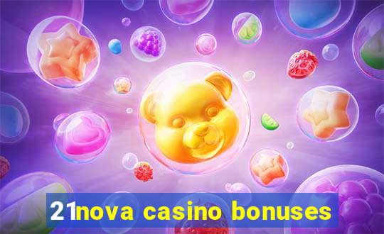 21nova casino bonuses