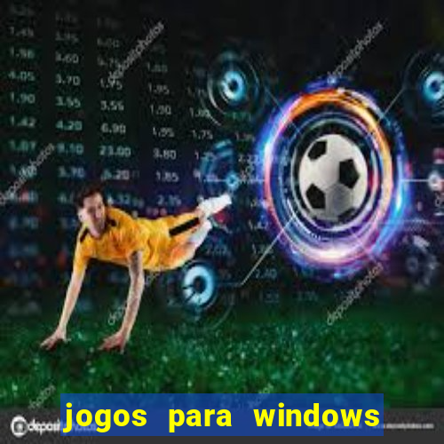 jogos para windows 7 grátis