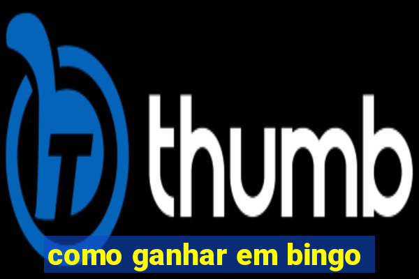 como ganhar em bingo