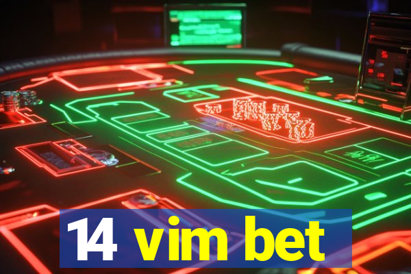 14 vim bet