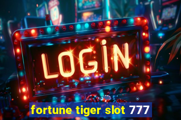 fortune tiger slot 777