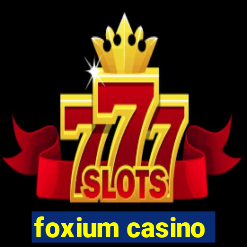 foxium casino