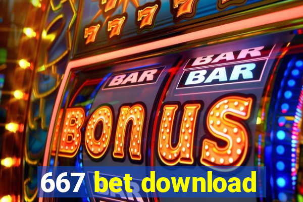 667 bet download